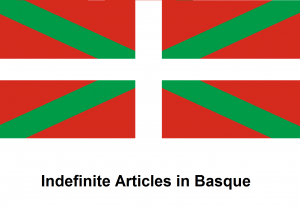 Indefinite Articles in Basque