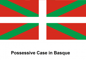 Possessive Case in Basque